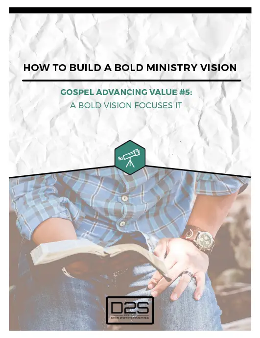 Gospel Advancing Value 5 Whitepaper - how to build a bold ministry vision