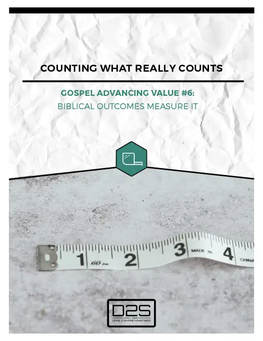 Gospel Advancing Value 6 Whitepaper - measuring Biblical outcomes in your ministry